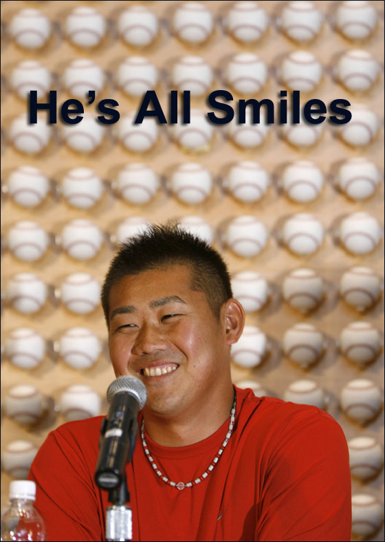 Red Sox pitcher Daisuke Matsuzaka of Japan, smiles during a press conference at the office of his agent, Scott Boras in Newport Beach, Calif., Wednesday, Jan. 31, 2007.